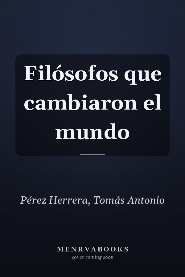 Filósofos que cambiaron el mundo