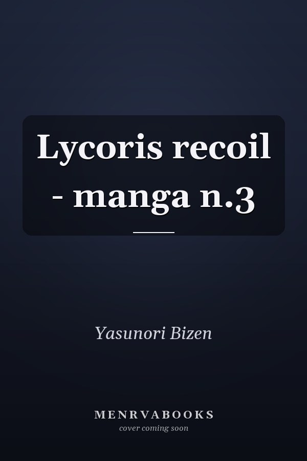 Lycoris recoil - manga n.3