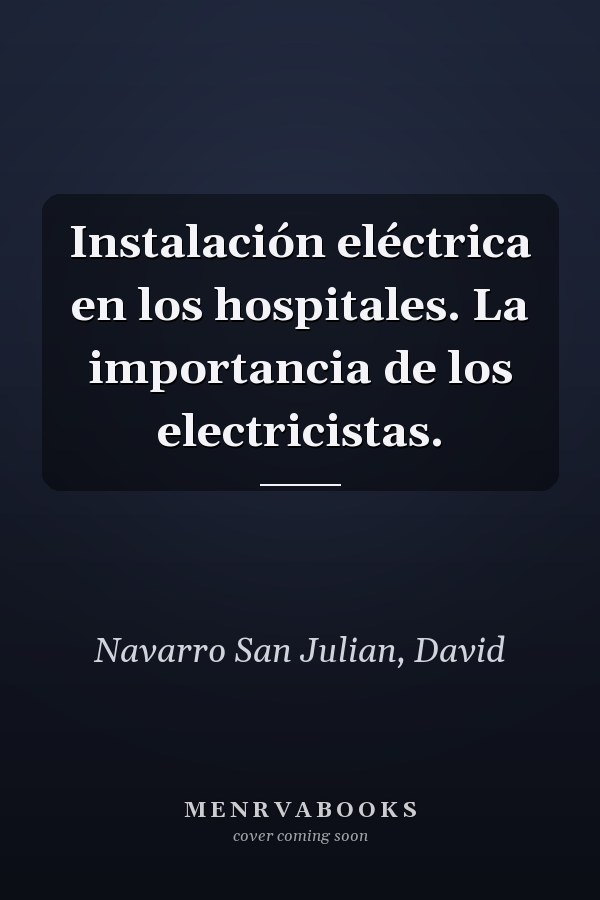Instalación eléctrica en los hospitales. La importancia de los electricistas.