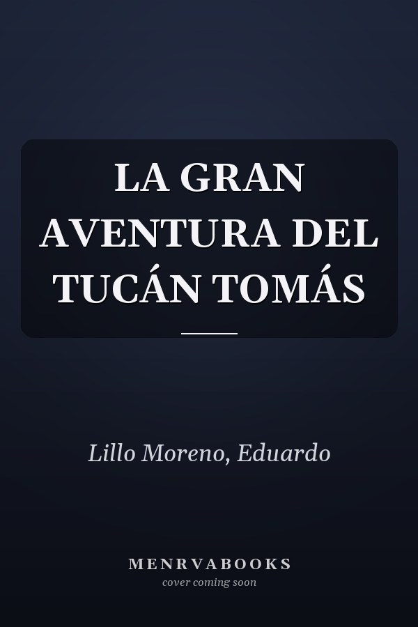 LA GRAN AVENTURA DEL TUCÁN TOMÁS