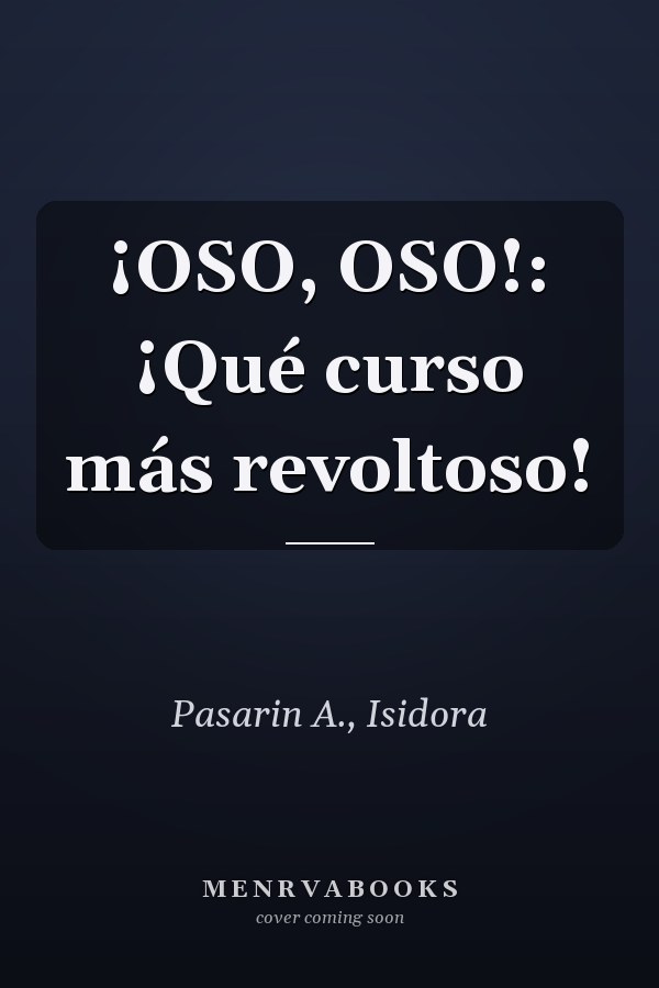 ¡OSO, OSO!: ¡Qué curso más revoltoso!