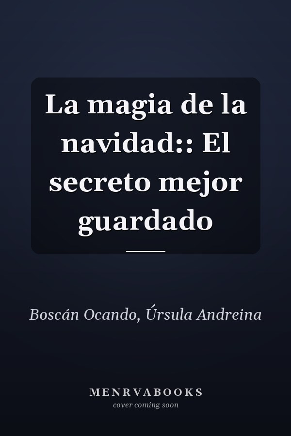La magia de la navidad:: El secreto mejor guardado