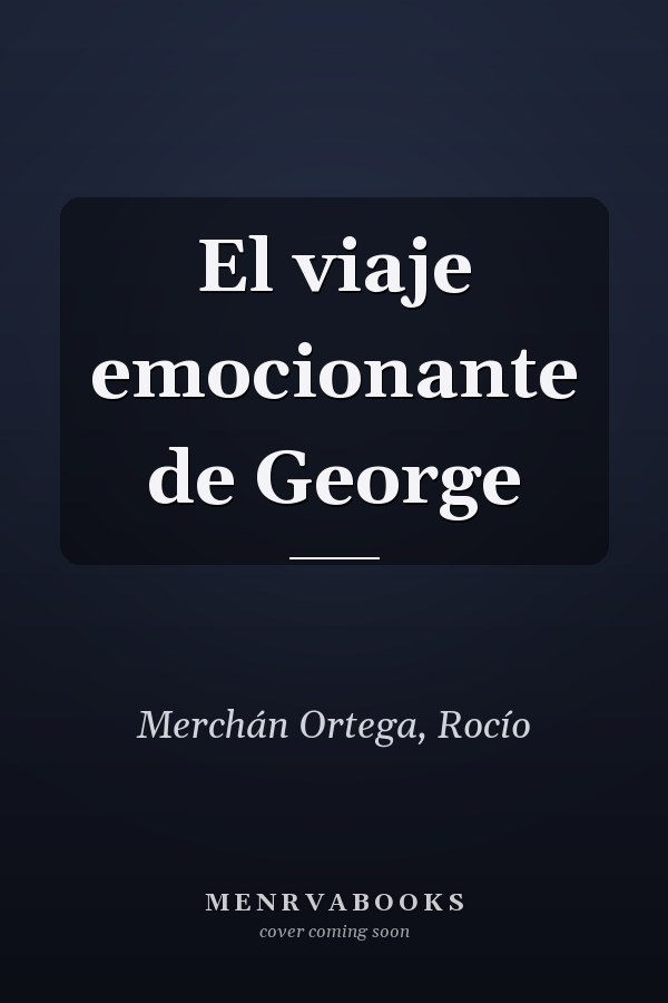 El viaje emocionante de George
