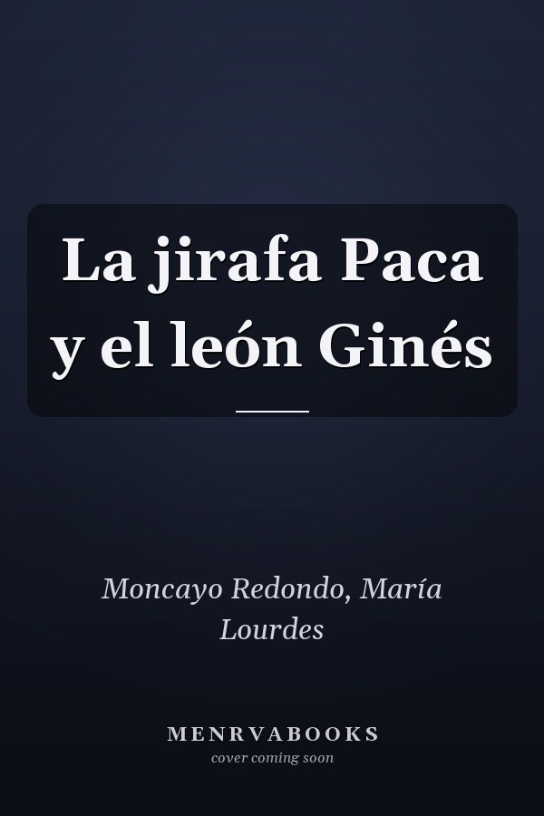 La jirafa Paca y el león Ginés