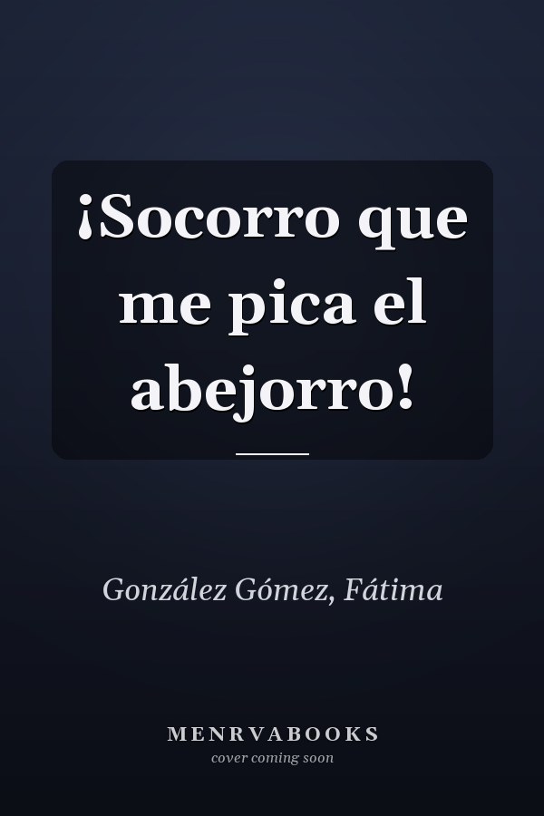 ¡Socorro que me pica el abejorro!