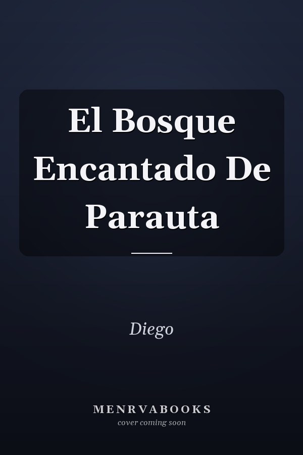 El Bosque Encantado De Parauta