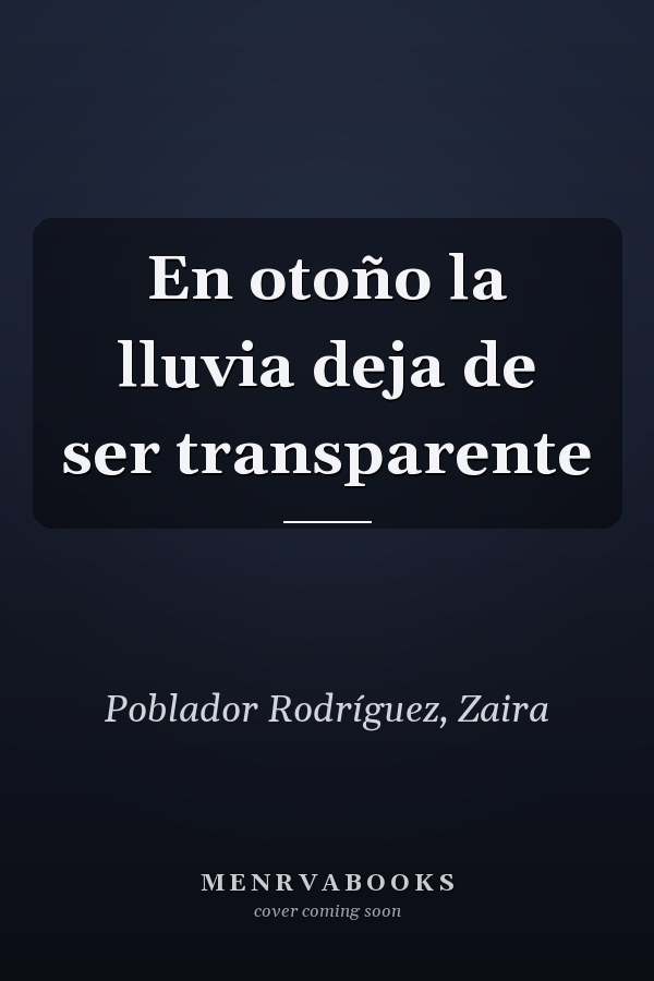 En otoño la lluvia deja de ser transparente