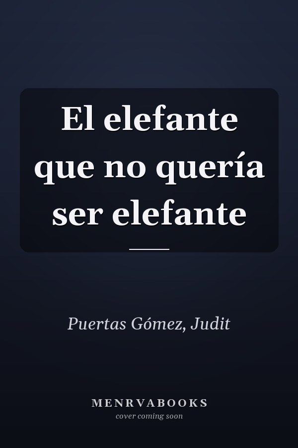 El elefante que no quería ser elefante
