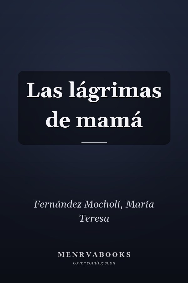 Las lágrimas de mamá