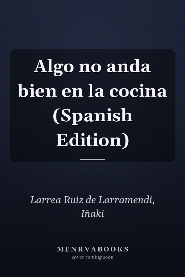 Algo no anda bien en la cocina (Spanish Edition)