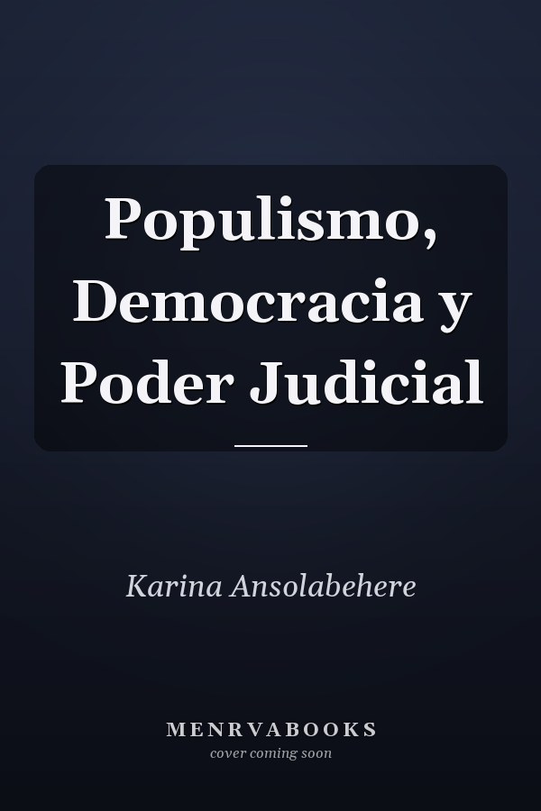 Populismo, Democracia y Poder Judicial