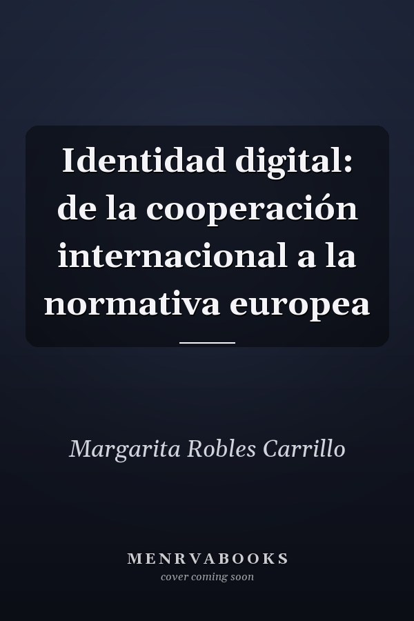 Identidad digital: de la cooperación internacional a la normativa europea
