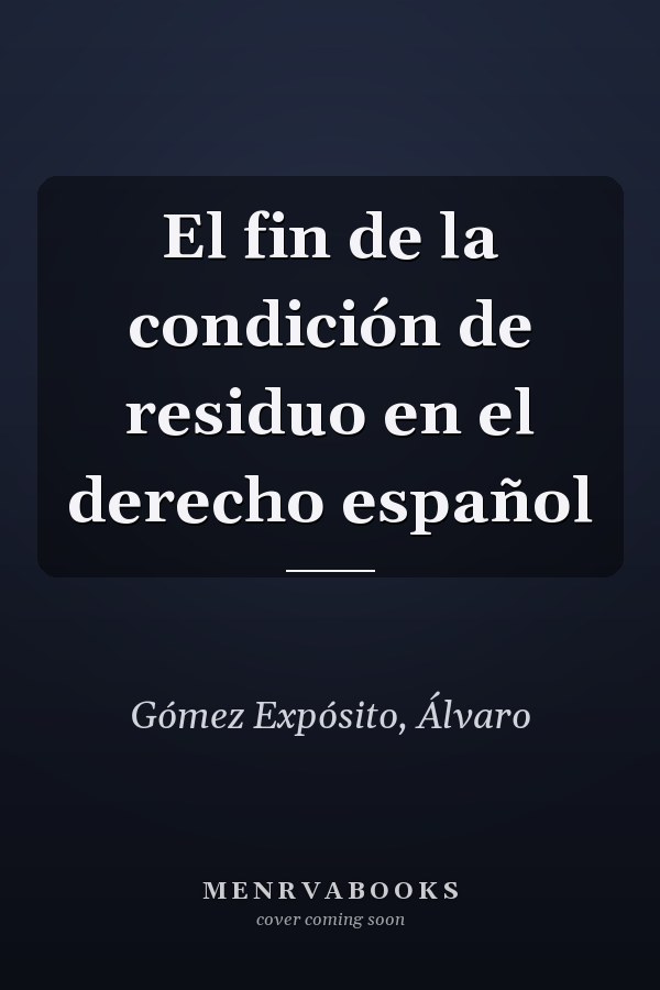 El fin de la condición de residuo en el derecho español