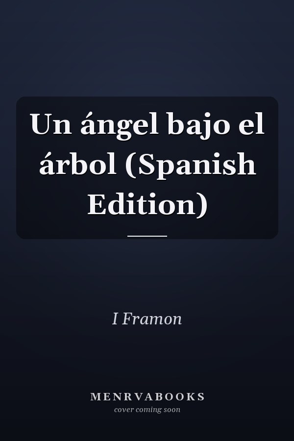 Un ángel bajo el árbol (Spanish Edition)