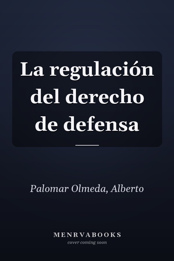 La regulación del derecho de defensa
