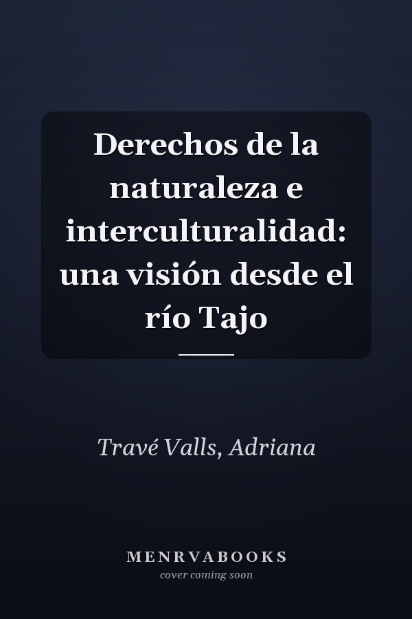 Derechos de la naturaleza e interculturalidad: una visión desde el río Tajo