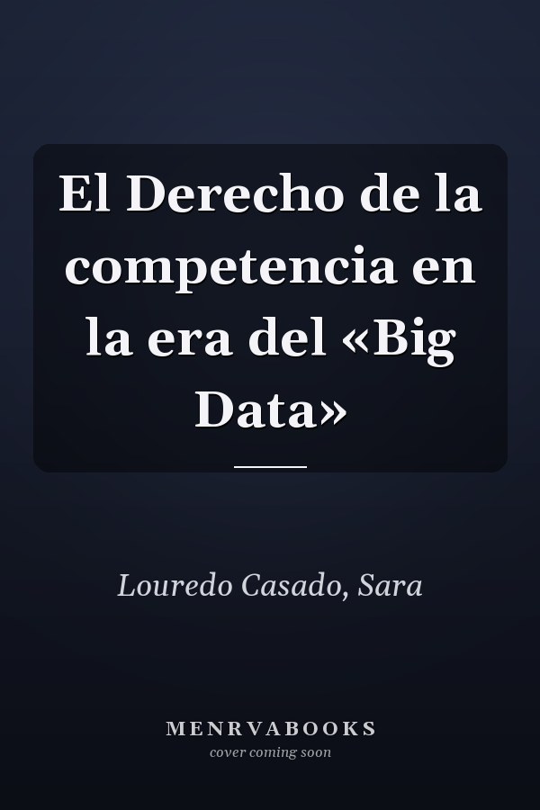 El Derecho de la competencia en la era del «Big Data»