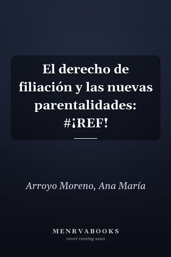El derecho de filiación y las nuevas parentalidades: #¡REF!