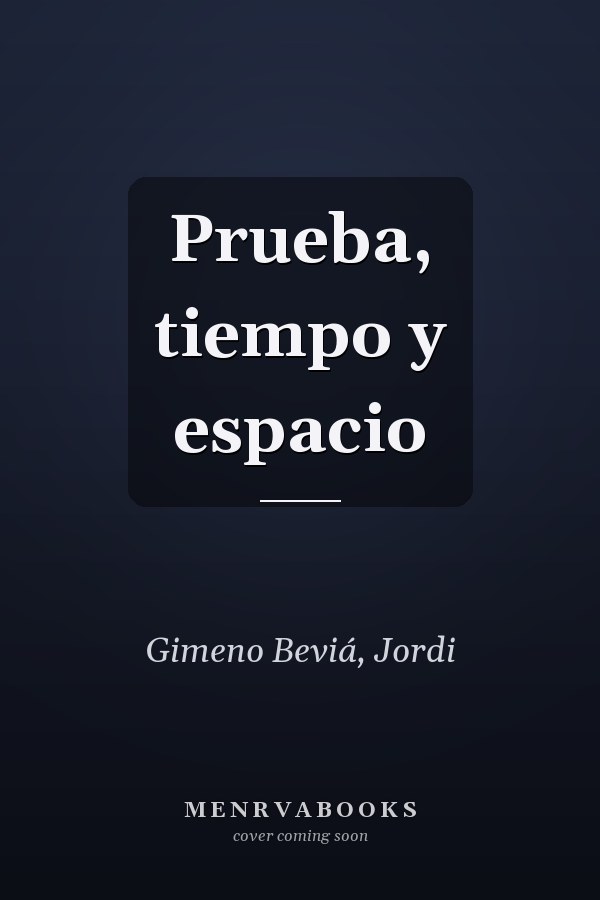 Prueba, tiempo y espacio