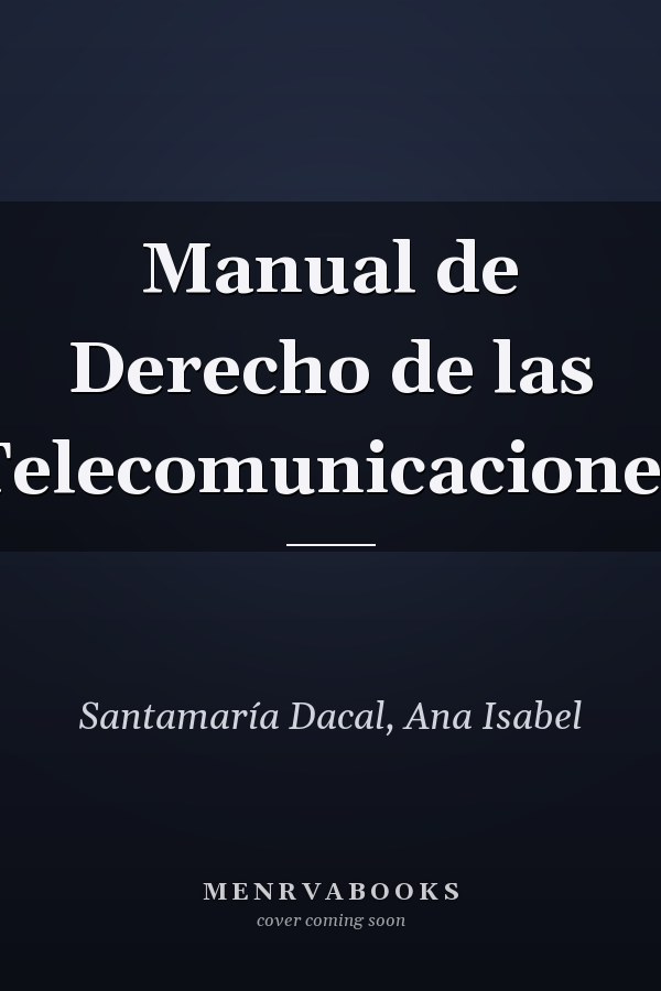 Manual de Derecho de las Telecomunicaciones