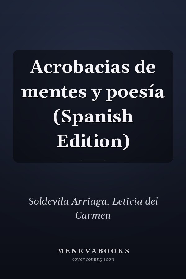 Acrobacias de mentes y poesía (Spanish Edition)