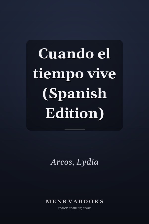Cuando el tiempo vive (Spanish Edition)