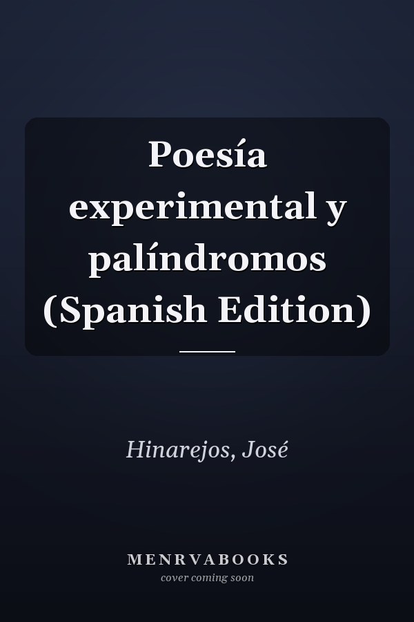 Poesía experimental y palíndromos (Spanish Edition)