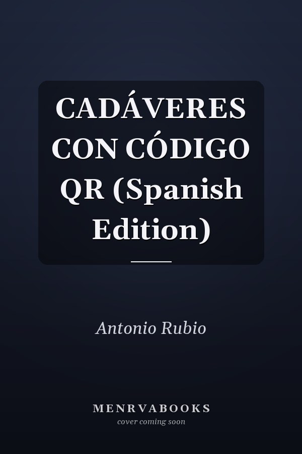 CADÁVERES CON CÓDIGO QR (Spanish Edition)