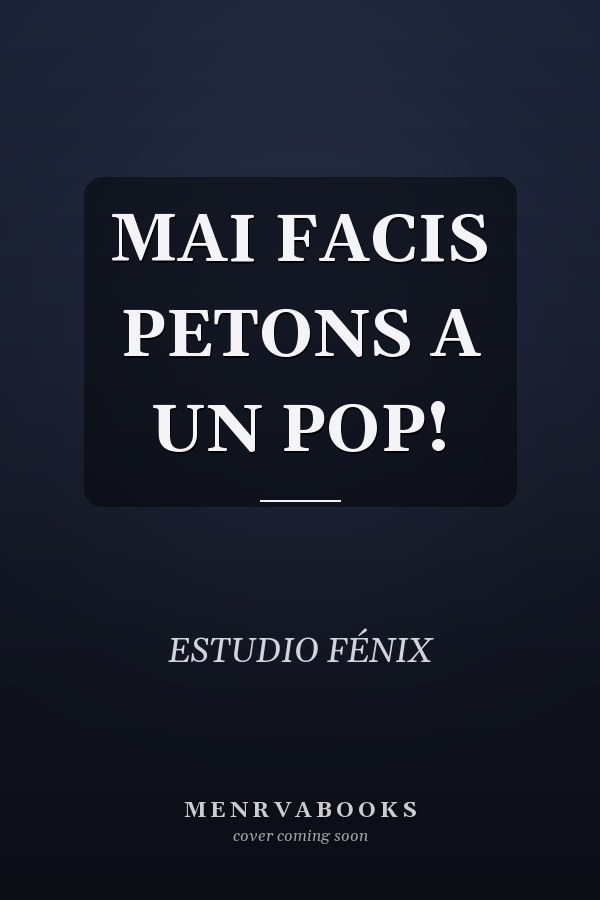 MAI FACIS PETONS A UN POP!