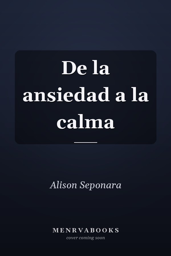 De la ansiedad a la calma