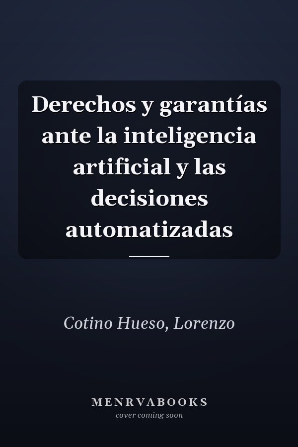 Derechos y garantías ante la inteligencia artificial y las decisiones automatizadas