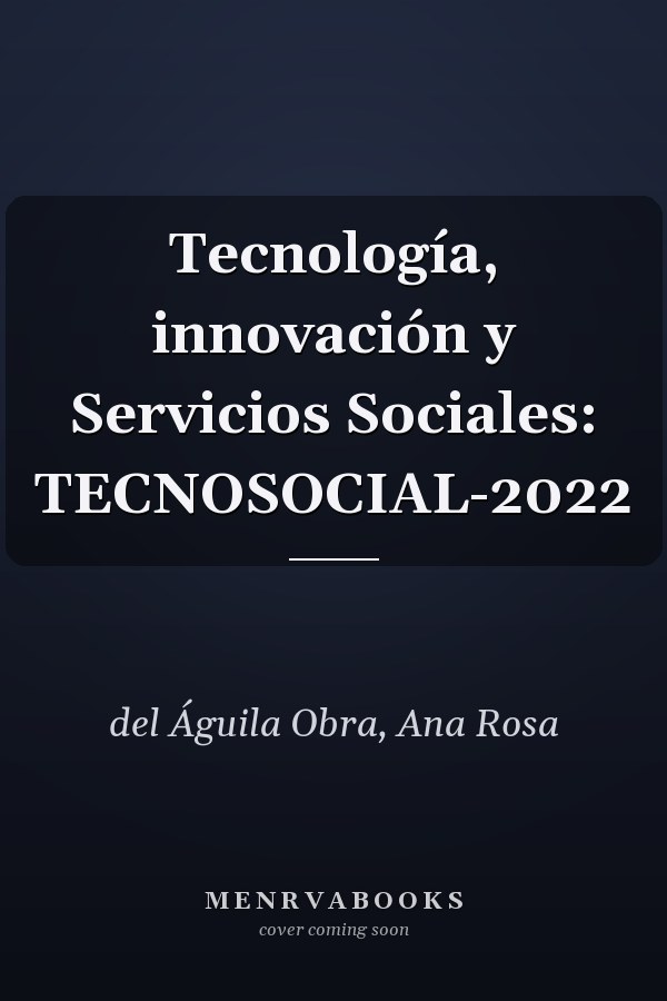 Tecnología, innovación y Servicios Sociales: TECNOSOCIAL-2022