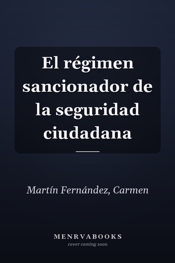 El régimen sancionador de la seguridad ciudadana