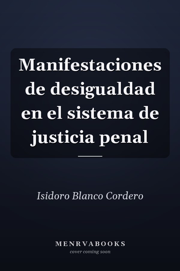 Manifestaciones de desigualdad en el sistema de justicia penal