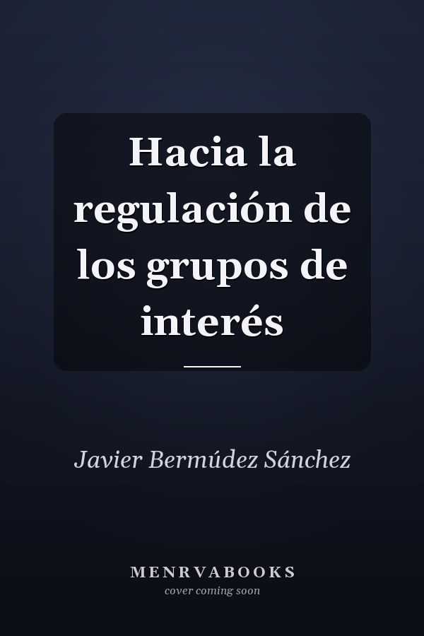 Hacia la regulación de los grupos de interés