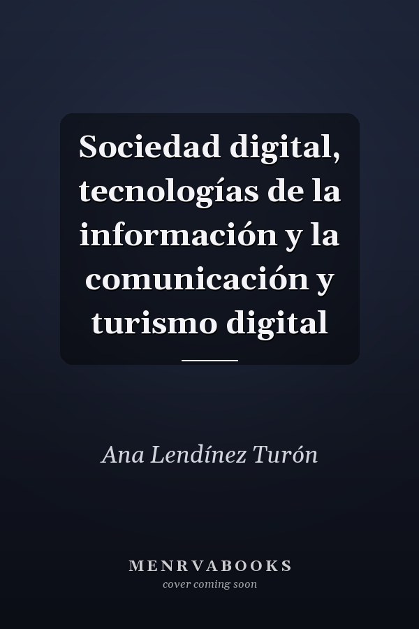 Sociedad digital, tecnologías de la información y la comunicación y turismo digital