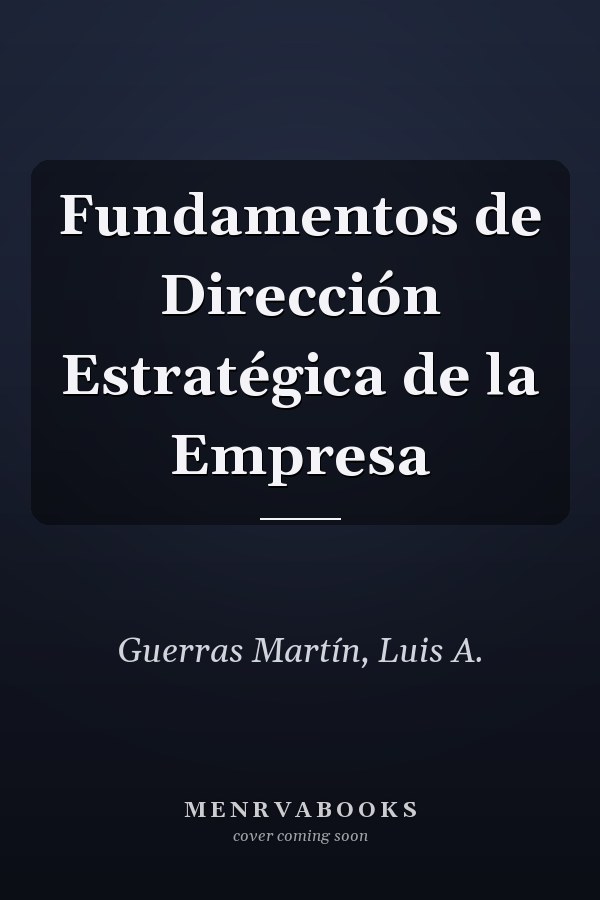 Fundamentos de Dirección Estratégica de la Empresa