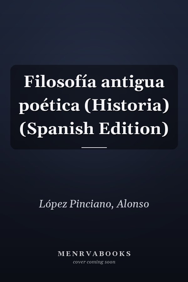 Filosofía antigua poética (Historia) (Spanish Edition)