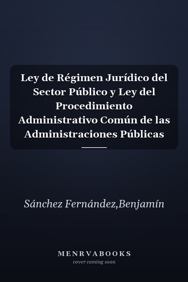Ley de Régimen Jurídico del Sector Público y Ley del Procedimiento Administrativo Común de las Administraciones Públicas