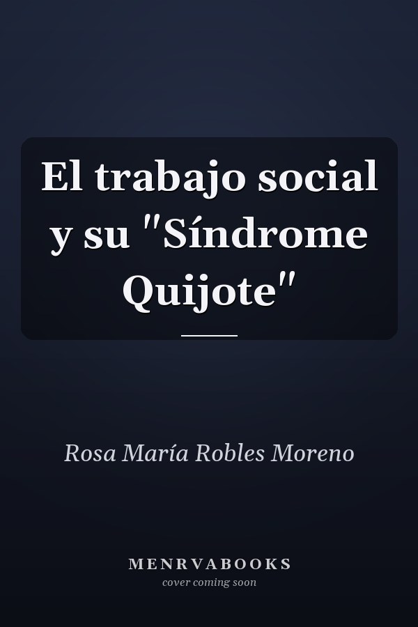 El trabajo social y su "Síndrome Quijote"
