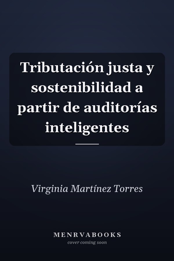 Tributación justa y sostenibilidad a partir de auditorías inteligentes
