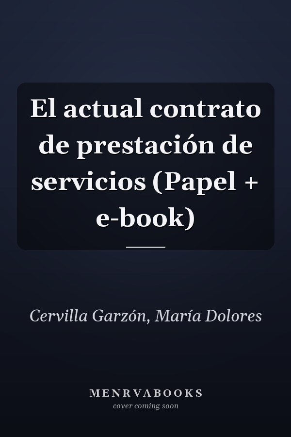 El actual contrato de prestación de servicios (Papel + e-book)