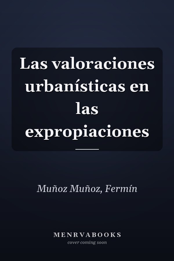 Las valoraciones urbanísticas en las expropiaciones