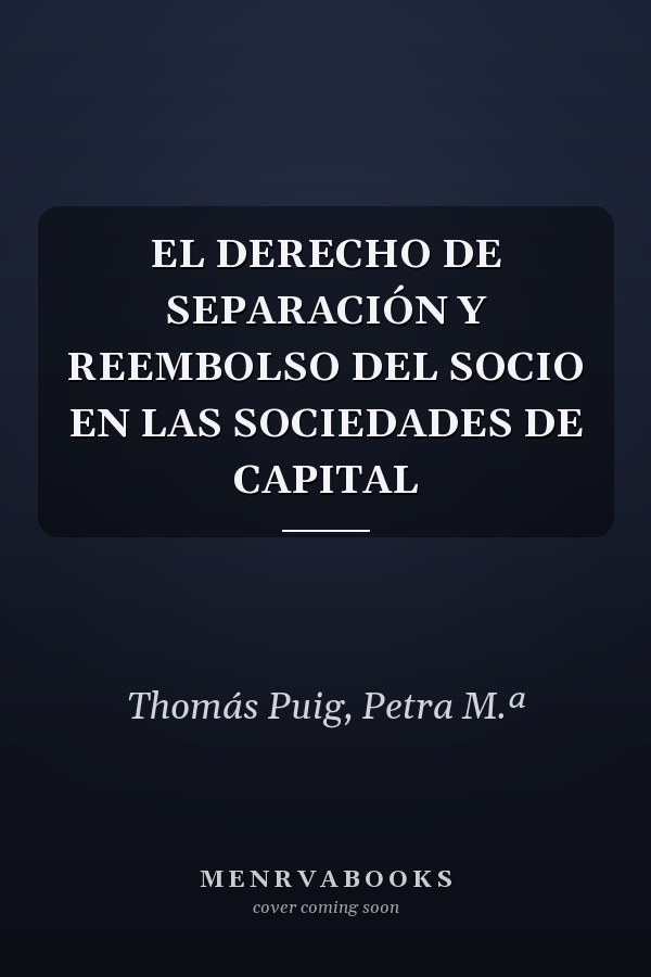 EL DERECHO DE SEPARACIÓN Y REEMBOLSO DEL SOCIO EN LAS SOCIEDADES DE CAPITAL