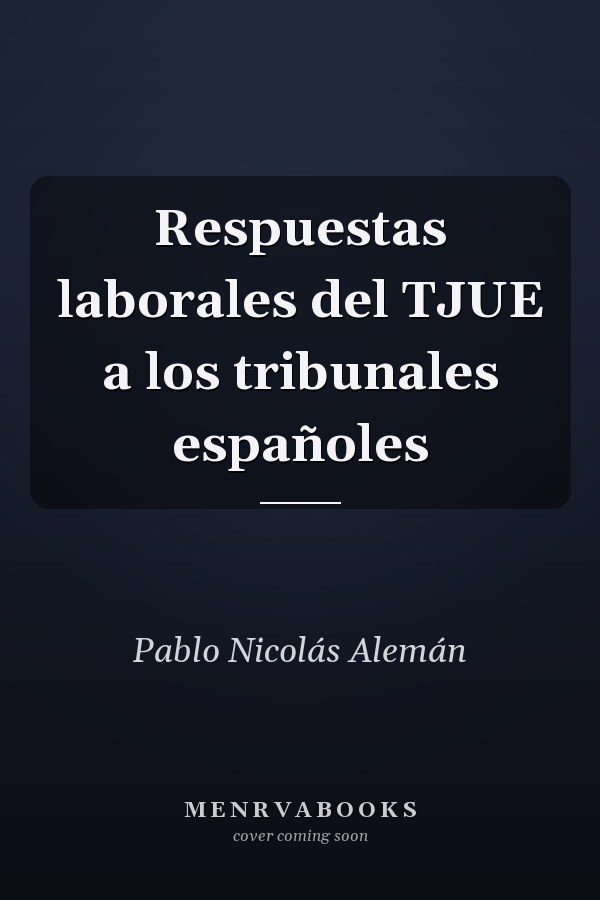 Respuestas laborales del TJUE a los tribunales españoles