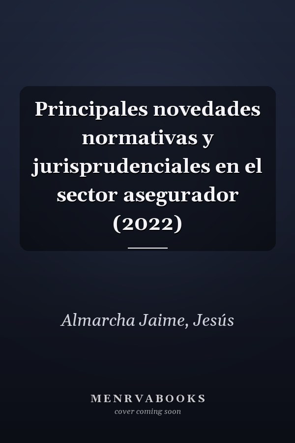 Principales novedades normativas y jurisprudenciales en el sector asegurador (2022)