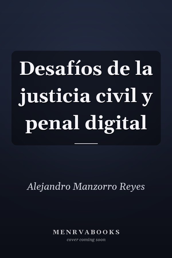 Desafíos de la justicia civil y penal digital