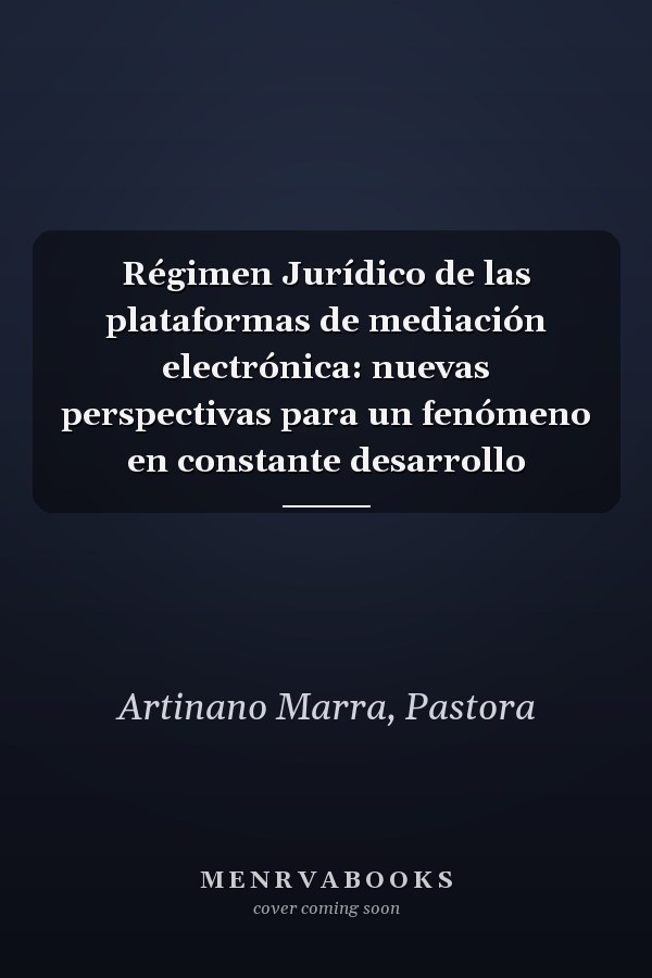 Régimen Jurídico de las plataformas de mediación electrónica: nuevas perspectivas para un fenómeno en constante desarrollo