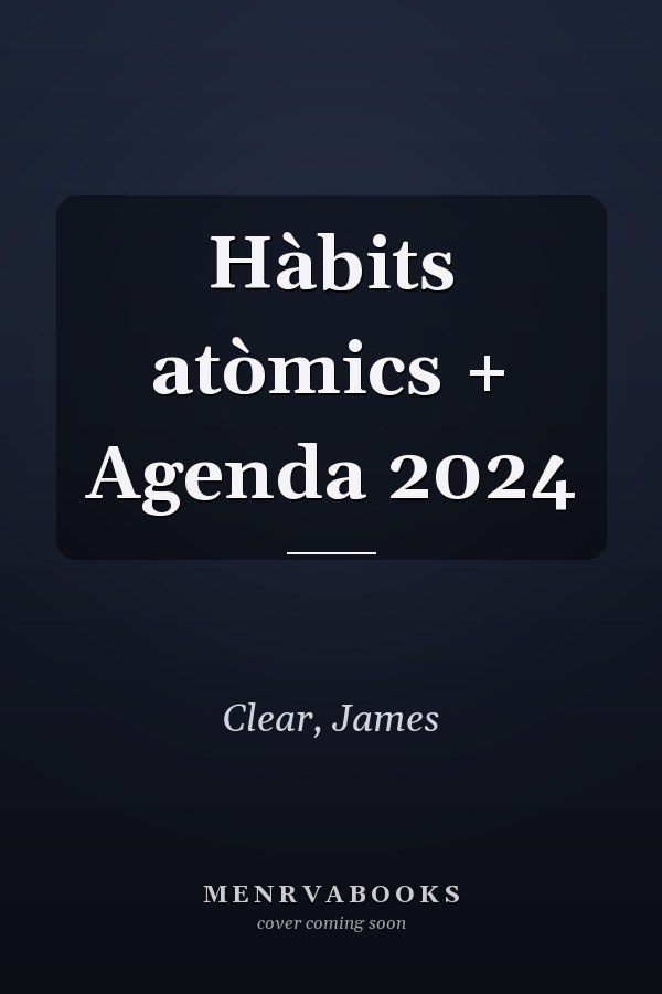 Hàbits atòmics + Agenda 2024