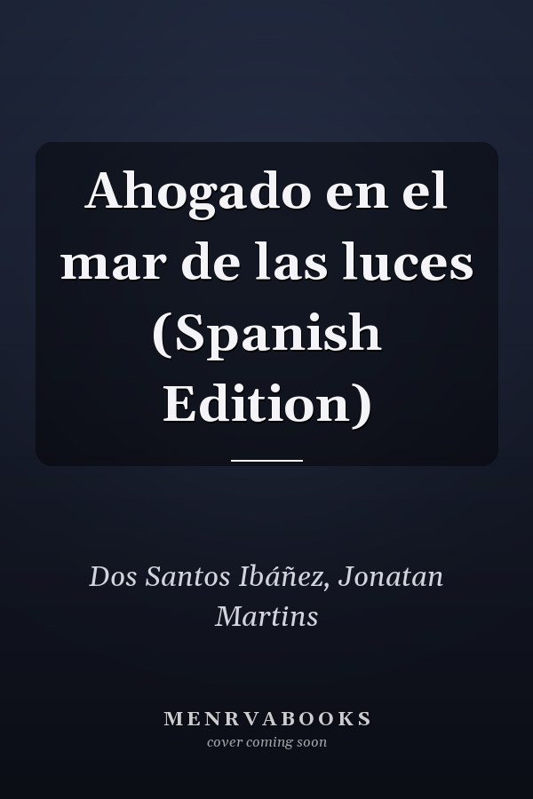 Ahogado en el mar de las luces (Spanish Edition)